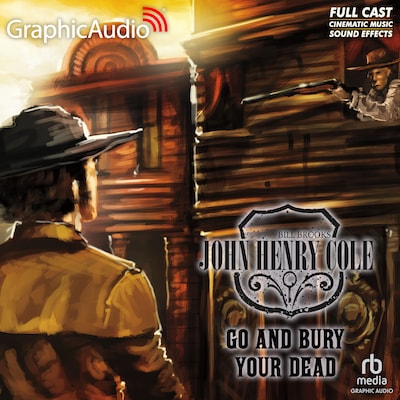 Go and Bury Your Dead [Dramatized Adaptation]