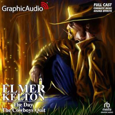 The Day the Cowboys Quit [Dramatized Adaptation]