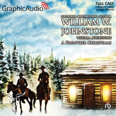 A Frontier Christmas [Dramatized Adaptation]