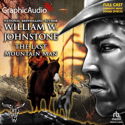 The Last Mountain Man [Dramatized Adaptation]