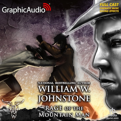 Rage of the Mountain Man [Dramatized Adaptation]