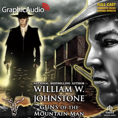 Guns of the Mountain Man [Dramatized Adaptation]