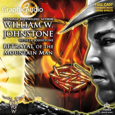 Betrayal of the Mountain Man [Dramatized Adaptation]