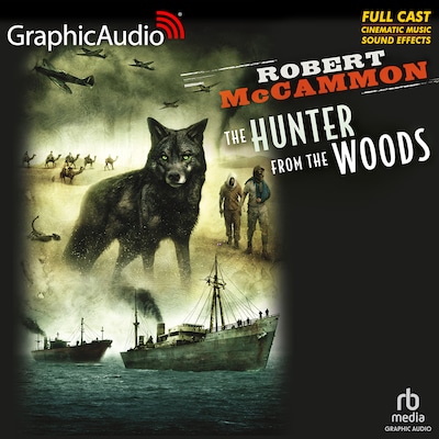 The Hunter From The Woods [Dramatized Adaptation]