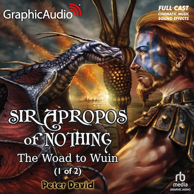 The Woad to Wuin (1 of 2) [Dramatized Adaptation]