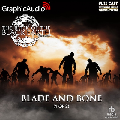 Blade and Bone (1 of 2) [Dramatized Adaptation]