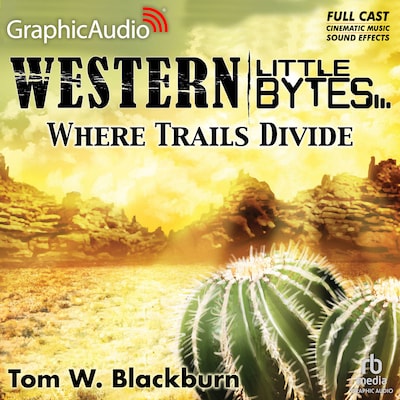 Where Trails Divide [Dramatized Adaptation]