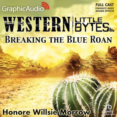 Breaking the Blue Roan [Dramatized Adaptation]