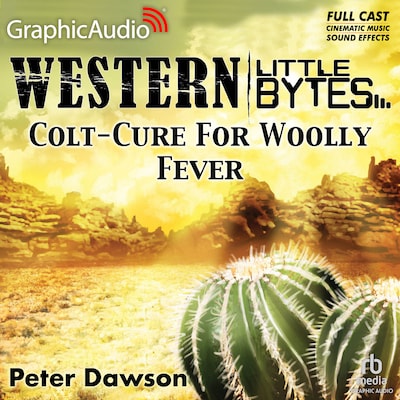 Colt-Cure For Woolly Fever [Dramatized Adaptation]