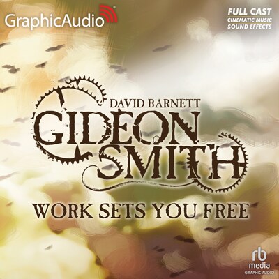 Work Sets You Free [Dramatized Adaptation]