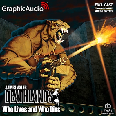 Who Lives and Who Dies [Dramatized Adaptation]
