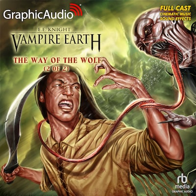 The Way of the Wolf (2 of 2) [Dramatized Adaptation]