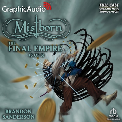 The Final Empire (3 of 3) [Dramatized Adaptation] "International Edition"