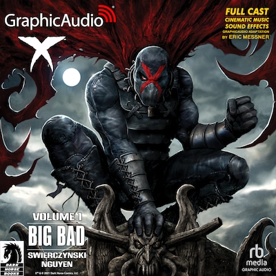 X Volume 1: Big Bad [Dramatized Adaptation]