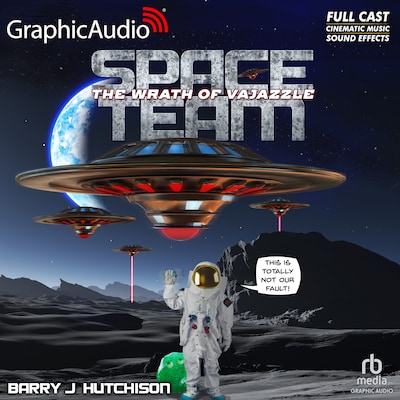 Space Team 2: The Wrath of Vajazzle [Dramatized Adaptation]