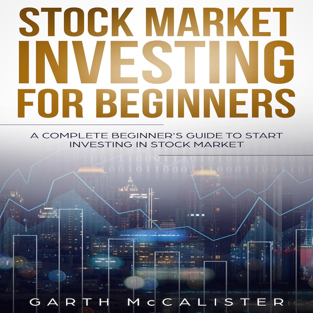 Kirjankansi teokselle Stock Market Investing For Beginners : A Complete Beginner’s Guide to Start Investing in Stock Market