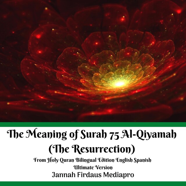 Couverture de livre pour The Meaning of Surah 75 Al-Qiyamah (The Resurrection) From Holy Quran Bilingual Edition English Spanish Ultimate Version