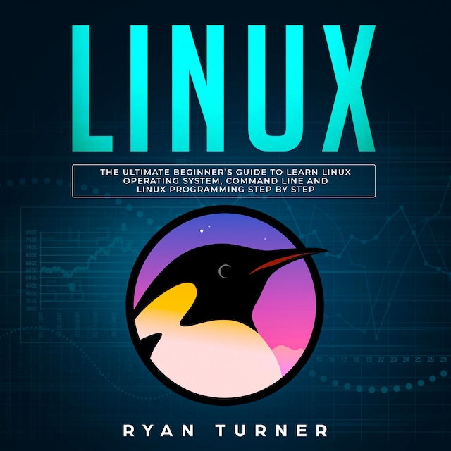 Buchcover für Linux: The Ultimate Beginner's Guide to Learn Linux Operating System, Command Line and Linux Programming Step by Step