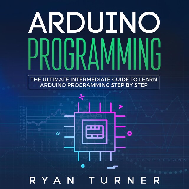 Kirjankansi teokselle Arduino Programming: The Ultimate Intermediate Guide to Learn Arduino Programming Step by Step