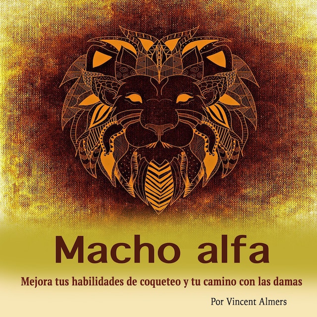 Book cover for Macho alfa: Mejora tus habilidades de coqueteo y tu camino con las damas (Spanish Edition)