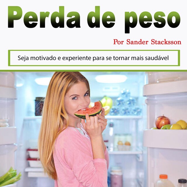 Book cover for Perda de peso: Seja motivado e experiente para se tornar mais saudável (Portuguese Edition)