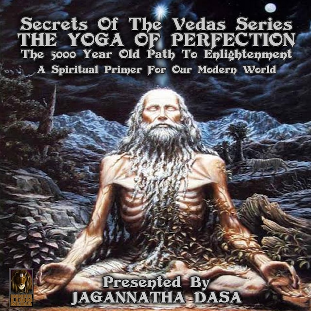 Okładka książki dla Secrets Of The Vedas Series - The Yoga Of Perfection The 5000 Year Old Path To Enlightenment - A Spiritual Primer For Our Modern World