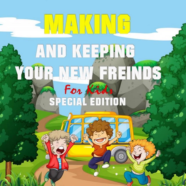 Book cover for Making and keeping your new Friends for Kids (Special Edition)