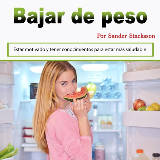 Boekomslag van Bajar de peso: Estar motivado y tener conocimientos para estar más saludable (Spanish Edition)