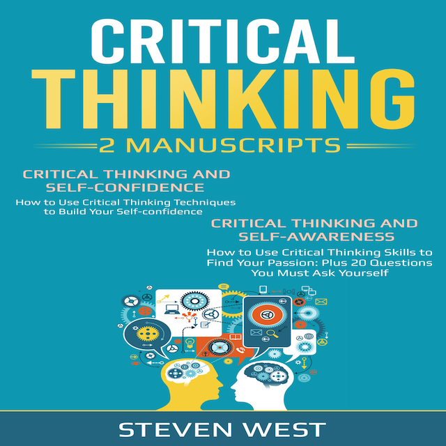 Book cover for Critical Thinking: How to develop confidence and self awareness (2 Manuscripts)