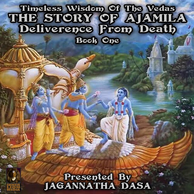 Buchcover für Timeless Wisdom Of The Vedas The Story Of Ajamila Deliverence From Death - Book One