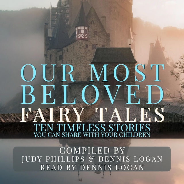 Book cover for Our Most Beloved Fairy Tales - 10 Timeless Stories You Can Share With Your Children