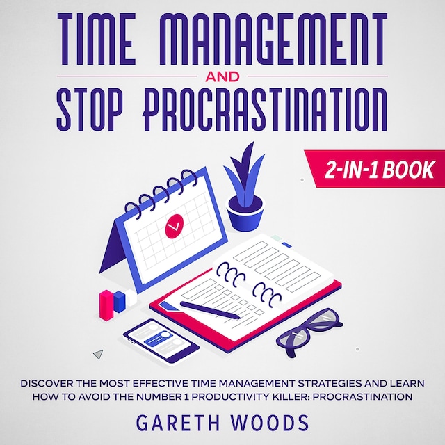 Book cover for Time Management and Stop Procrastination 2-in-1 Book Discover The Most Effective Time Management Strategies and Learn How to Avoid the Number 1 Productivity Killer: Procrastination