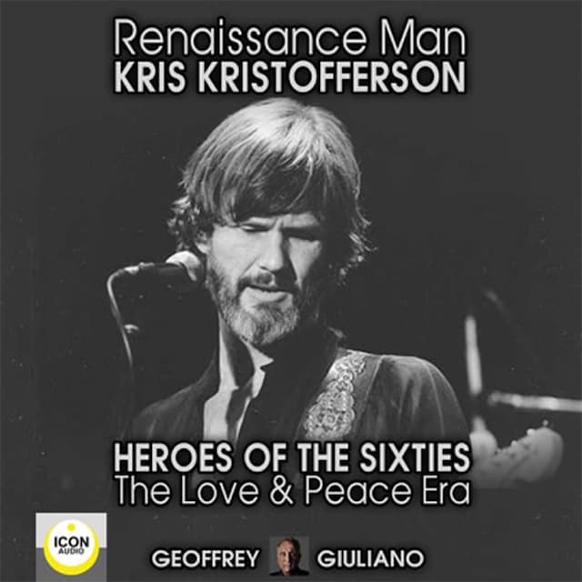 Copertina del libro per Renaissance Man; Kris Kristofferson; Heroes of the Sixties, The Love and Peace Era
