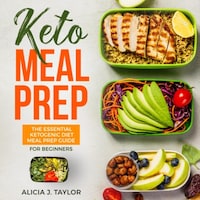 Keto Meal Prep: The Essential Ketogenic Meal Prep Guide For Beginners – 30 Days Keto Meal Prep Meal Plan. The Low carb diet cookbook you need in 2018 for weight loss and healthy eating