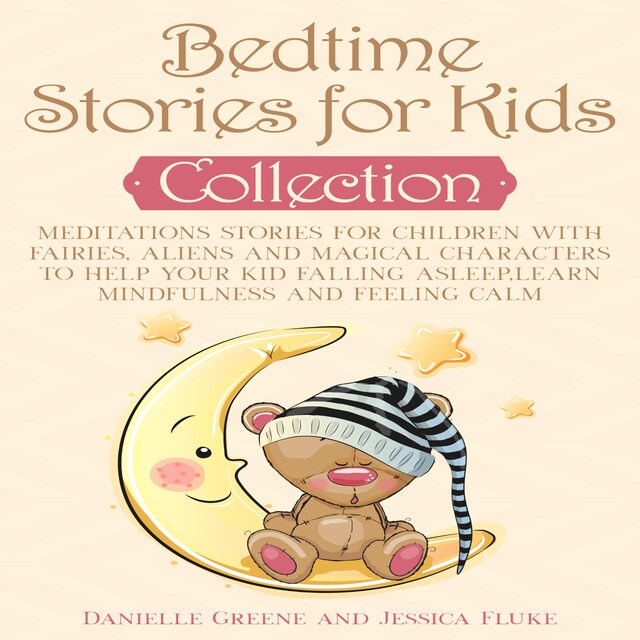 Book cover for Bedtime Stories for Kids, Collection: Meditations Stories for Children with Fairies, Aliens and magical characters to help Your kid falling Asleep,Learn Mindfulness and Feeling Calm