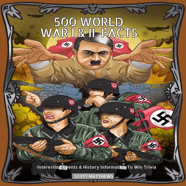 500 World War 1 & 2 Facts - Interesting Events & History Information To Win Trivia