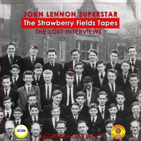 John Lennon Superstar; The Strawberry Fields Tapes; The Lost Interviews