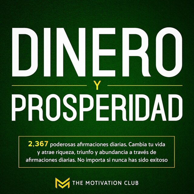 Portada de libro para Dinero y Prosperidad 2,367 poderosas afirmaciones diarias. Cambia tu vida y atrae riqueza, triunfo y abundancia a través de afirmaciones diarias. No importa si nunca has sido exitoso