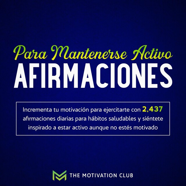 Kirjankansi teokselle Afirmaciones para mantenerse activo Incrementa tu motivación para ejercitarte con 2,437 afirmaciones diarias para hábitos saludables y siéntete inspirado a estar activo aunque no estés motivado