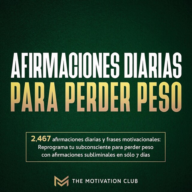 Couverture de livre pour Afirmaciones diarias para perder peso 2,467 afirmaciones diarias y frases motivacionales: Reprograma tu subconsciente para perder peso con afirmaciones subliminales en sólo 7 días