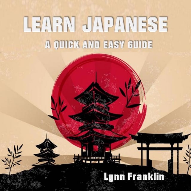 Boekomslag van Learn Japanese : A Quick and Easy Guide