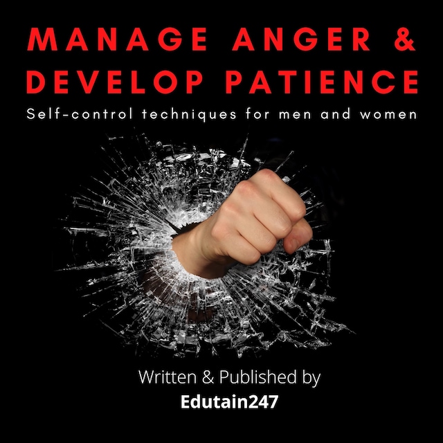 Book cover for Manage Anger and Develop Patience : Self control techniques for men and women