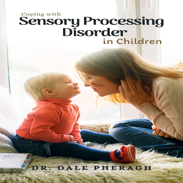 Book cover for Coping with Sensory Processing Disorder in Children
