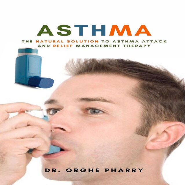 Boekomslag van Asthma: The Natural Solution to Asthma Attack and Relief Management Therapy