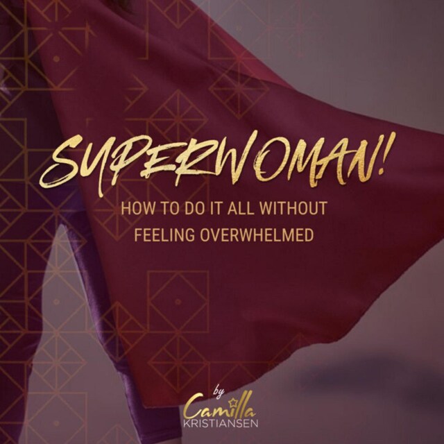 Okładka książki dla Superwoman! How to do it all without feeling overwhelmed