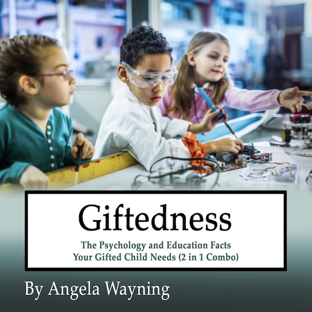 Buchcover für Giftedness: The Psychology and Education Facts Your Gifted Child Needs (2 in 1 Combo)