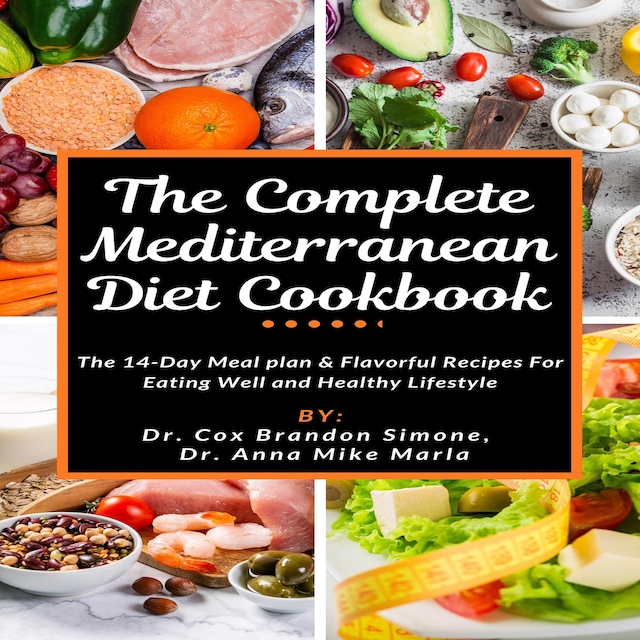 Book cover for The Complete Mediterranean Diet Cookbook: The 14-Day Meal plan & Flavorful Recipes For Eating Well and Healthy Lifestyle