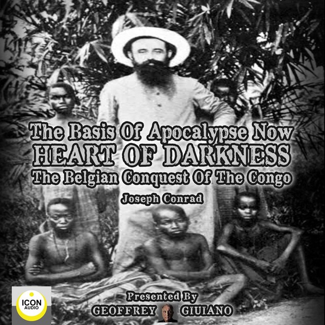Book cover for The Basis of Apocalypse Now; Heart of Darkness; The Belgian Conquest of the Congo
