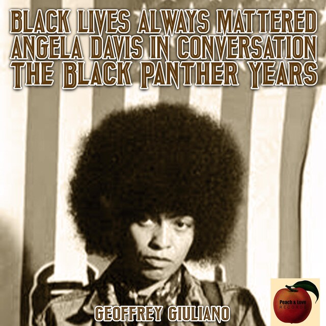 Book cover for Black Lives Always Mattered; Angela Davis in Conversation; The Black Pnather Years