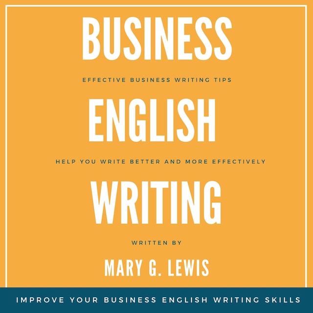 Okładka książki dla Business English Writing: Effective Business Writing Tips and Tricks That Will Help You Write Better and More Effectively at Work